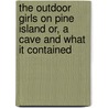 The Outdoor Girls On Pine Island Or, A Cave And What It Contained door Lee Laura Hope