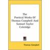 The Poetical Works Of Thomas Campbell And Samuel Taylor Coleridge by Thomas Campbell