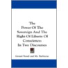 The Power of the Sovereign and the Right of Liberty of Conscience by Gerard Noodt