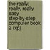 The Really, Really, Really Easy Step-By-Step Computer Book 2 (Xp)