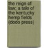 The Reign Of Law; A Tale Of The Kentucky Hemp Fields (Dodo Press)