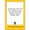 The Roman Poets Of The Augustan Age: Horace And The Elegiac Poets door William Young Sellar