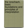 The Rorschach, Basic Foundations and Principles of Interpretation door John E. Exner