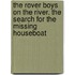 The Rover Boys On The River. The Search For The Missing Houseboat