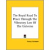 The Royal Road To Peace Through The Vibratory Law Of The Universe door Nancy Fullwood