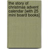The Story of Christmas Advent Calendar [With 25 Mini Board Books] door E. Thornhill