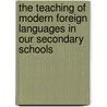 The Teaching Of Modern Foreign Languages In Our Secondary Schools by Karl Breul