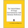 The Unlawfulness Of Stage Entertainments And Christian Perfection by William Law