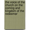 The Voice Of The Church On The Coming And Kingdom Of The Redeemer by Daniel T. Taylor