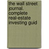 The Wall Street Journal. Complete Real-Estate Investing Guid door David Crook