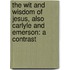 The Wit And Wisdom Of Jesus, Also Carlyle And Emerson: A Contrast