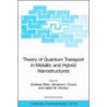 Theory of Quantum Transport in Metallic and Hybrid Nanostructures door Onbekend