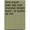 Tims Traum - oder wie man Monster kitzeln kann / El sueño de Tim door Sibylle Hammer