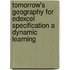 Tomorrow's Geography For Edexcel Specification A Dynamic Learning