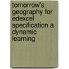 Tomorrow's Geography For Edexcel Specification A Dynamic Learning by Steph Warren