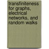 Transfiniteness For Graphs, Electrical Networks, And Random Walks door Armen H. Zemanian