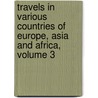 Travels In Various Countries Of Europe, Asia And Africa, Volume 3 door Edward Daniel Clarke