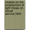 Treatise on the Employment of Light Troops on Actual Service,1843 by Lt. Col. Charles Leslie