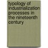 Typology of Industrialization Processes in the Nineteenth Century