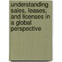 Understanding Sales, Leases, and Licenses in a Global Perspective