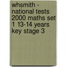 Whsmith - National Tests 2000 Maths Set 1 13-14 Years Key Stage 3 door Gill Hewlett