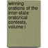 Winning Orations Of The Inter-State Oratorical Contests, Volume I