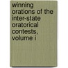 Winning Orations Of The Inter-State Oratorical Contests, Volume I door Charles Edgar Prather