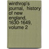 Winthrop's Journal,  History Of New England,  1630-1649, Volume 2 by Lld James Kendall Hosmer