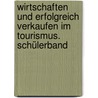 Wirtschaften und erfolgreich verkaufen im Tourismus. Schülerband door Andreas Nöthling