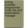 Writing Scientific Programmes Under The Os/2 Presentation Manager door James W. Cooper