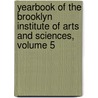 Yearbook Of The Brooklyn Institute Of Arts And Sciences, Volume 5 door Sciences Brooklyn Instit