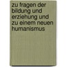 Zu Fragen der Bildung und Erziehung und zu einem neuen Humanismus door Bernhard Welte