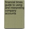 Financial Times  Guide To Using And Interpreting Company Accounts door Wendy McKenzie