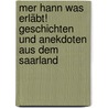 Mer hann was erläbt! Geschichten und Anekdoten aus dem Saarland by Günther Klahm