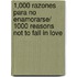 1,000 Razones Para No Enamorarse/ 1000 Reasons Not to Fall in Love