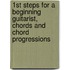 1st Steps for a Beginning Guitarist, Chords and Chord Progressions