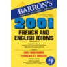 2001 French and English Idioms/2001 Idiotismes Francais Et Anglais by Jacqueline Sices