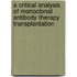 A Critical Analysis Of Monoclonal Antibody Therapy Transplantation