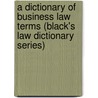 A Dictionary of Business Law Terms (Black's Law Dictionary Series) door Garner/
