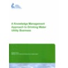 A Knowledge Management Approach to Drinking Water Utility Business door Michael Moss