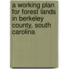 A Working Plan For Forest Lands In Berkeley County, South Carolina door Charles S. Chapman