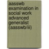 Aasswb Examination In Social Work Advanced Generalist (aasswb/iii) door Onbekend