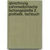 Abrechnung Zahnmedizinische Fachangestellte 2. Prothetik. Fachbuch door Onbekend