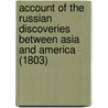 Account Of The Russian Discoveries Between Asia And America (1803) door William Coxe