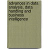 Advances In Data Analysis, Data Handling And Business Intelligence by Unknown