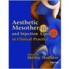 Aesthetic Mesotherapy and Injection Lipolysis in Clinical Practice door Shirley Madhere
