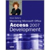 Alison Balter's Mastering Microsoft Office Access 2007 Development door Alison Balter's