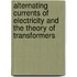 Alternating Currents Of Electricity And The Theory Of Transformers