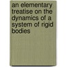 An Elementary Treatise On The Dynamics Of A System Of Rigid Bodies by Edward John Routh