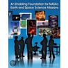 An Enabling Foundation For Nasa's Space And Earth Science Missions by Subcommittee National Research Council
